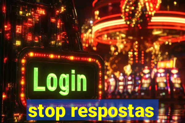 stop respostas